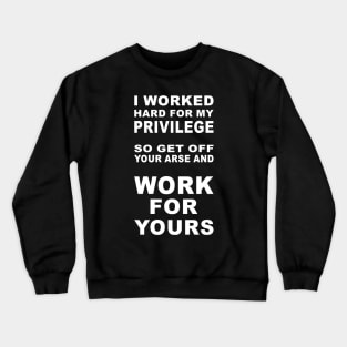 White privilege Crewneck Sweatshirt